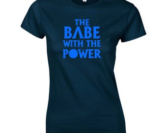 Babe With The Power Ladies T-Shirt