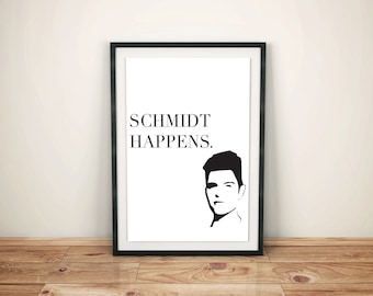 New Girl, Schmidt, Quote Wall Art, Printable Poster, 11x14"