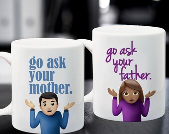 Go Ask Your Mother/Father - Shrug Emoji - Color accent mug - 11oz or 15oz