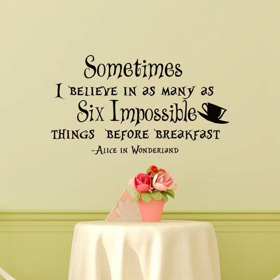 Wand Aufkleber Alice In WonderlandZitat glaube ich manchmal Wand Aufkleber Alice In WonderlandZitat glaube ich manchmal