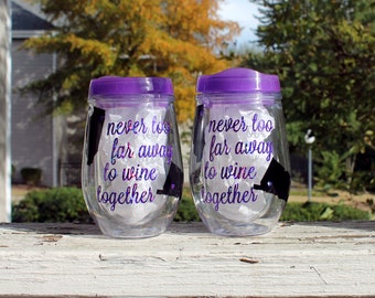 Never Too Far Away To Wine - Best Friend Long Distance Friendship Gift - BFF Long Distance Wine Glasses - Moving Away Gift