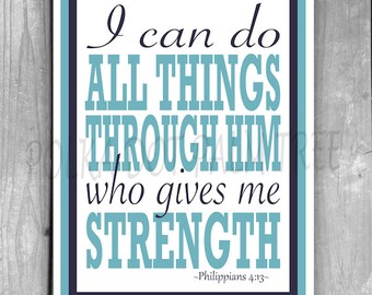 INSTANT DOWNLOAD I Can Do All Things Through Him Who Give Me Strength Philippians 4:13 Scripture Bible Verse Word Art 8 x 10 Printable