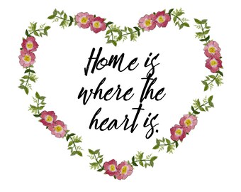 Home is where the heart is Print