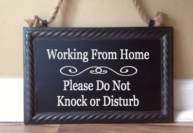 Working from home Please Do Not Knock or Disturb No Soliciting