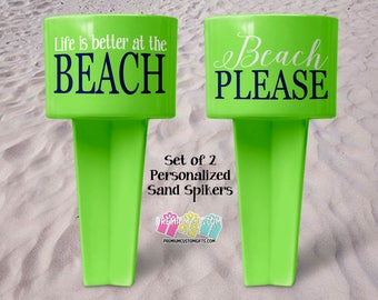 Set of 2 Sandspikers - Beach Please Sand Spiker - Beach Cup Holder - Monogrammed Beach Cup - Sand Spike - Life Is Better At The Beach Spike