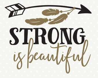 Strong is Beautiful SVG file, Workout SVG, Womens Shirt svg, Girls Iron on file, Arrow svg, Workout Quote file, Commercial svg, SVG design