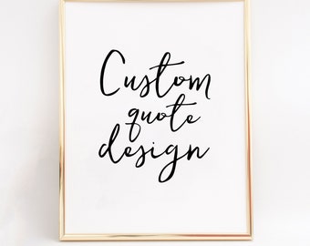 PERSONALIZED PRINT, Custom Quote,Printable Custom,Custom Sign,Custom Typography,Hand Lettering,Calligraphy Print,Custom Name,Custom Lyrics