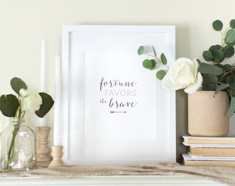Fortune Favors The Brave Art Print