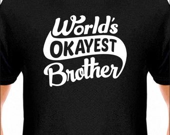 World's Okayest Brother Shirt