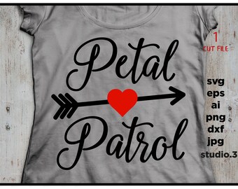 Petal Patrol svg, Wedding svg, Bridal svg, Team Bride PNG, Flower Girl svg, Cut Files Bride, Svg files for Cricut Svg and Silhouette Cameo