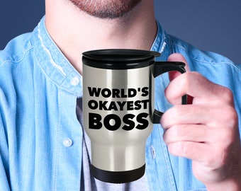 World Okayest Boss Travel Mug- Travel Coffee Cup-Travel Mug - Humorous Work Gift - Office Gifts - Free Shipping- White Elephant Gifts