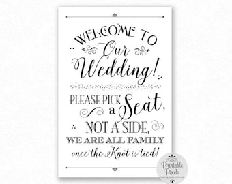 Printable Pick A Seat Not A Side Wedding Sign, Black Lettering, Welcome to Our Wedding, #NSP5B