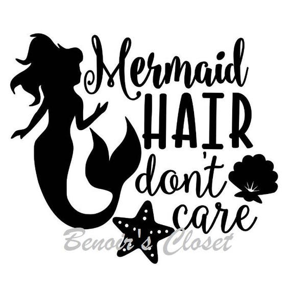 Download Mermaid Hair Don't Care SVG File Vector Cricut