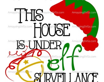 SVG - This House is Under Elf Surveillance - Elf svg -Christmas svg - Glass Block svg - Pallet sign svg - Greeting Card svg - Ornament svg