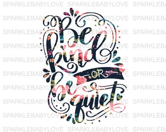 Be Kinda or Be Quiet, DIY iron on,Sublimation transfer, Ready to Press, Iron on Ready, htv printed, Thankful and blessed, Iron on Transfer