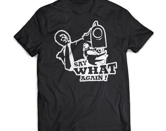 Say What Again | Pulp Fiction | Gift | Shirt | T-Shirt | Pulp Fiction |