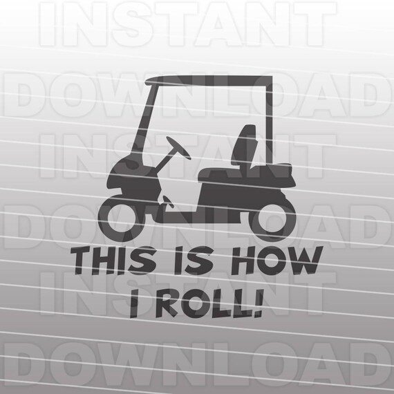 Download Golf Cart SVG FileRetired svgThis is How I Roll SVGFunny