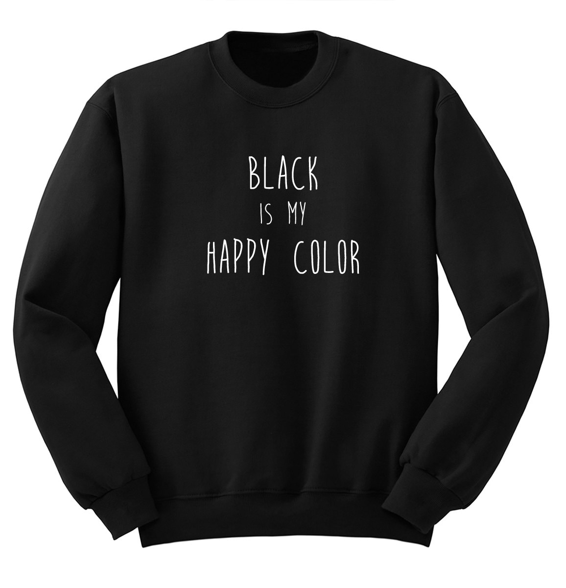 Black is My Happy Color Sweatshirt Gift for Teen Girls