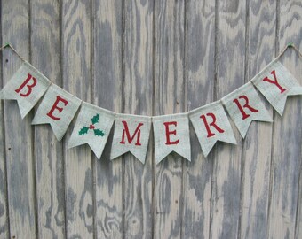 Be Merry Banner, Be Merry Garland, Be Merry Bunting, Holiday Decor, Christmas Decor, Burlap Bunting, Burlap Banner Garland, Photo Prop