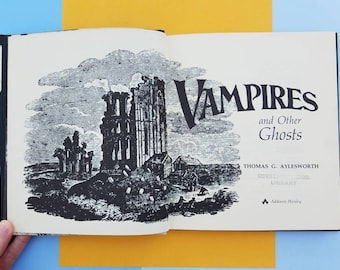 Vampires and Other Ghosts vintage book by Thomas G. Aylesworth 1972 illustrated nonfiction lore, myths, folk tales about Dracula, zombies