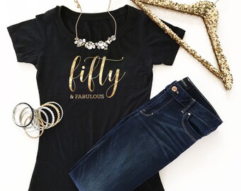 50th Birthday Shirt 50 and Fabulous Shirt Fifty and Fabulous 50th Birthday Gift for Women Ideas (EB3249BIR)