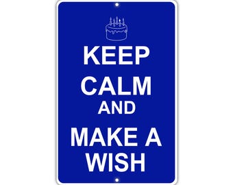Keep Calm Make A Wish Metal Aluminum Sign