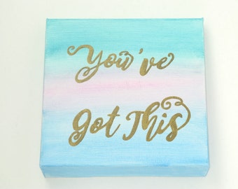 You've Got This Quote on Canvas Wall Art, Teen Room Decor, Anti Anxiety Art, Mental Health, Encouragement Gift, Desk Accessories
