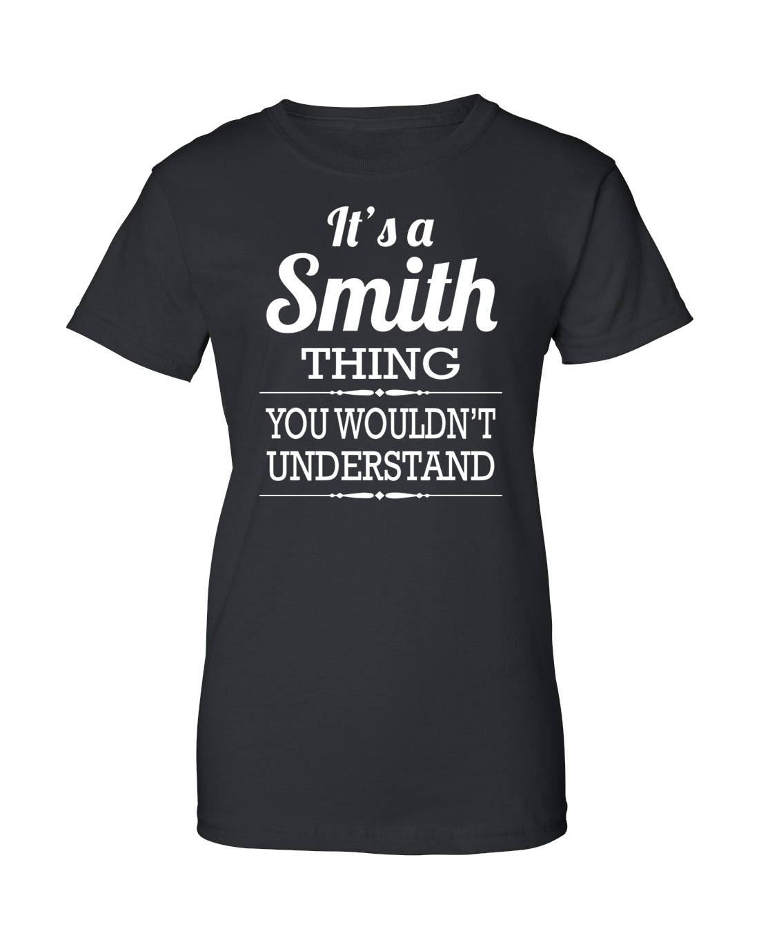 It's A Smith Thing You Wouldn't Understand Women