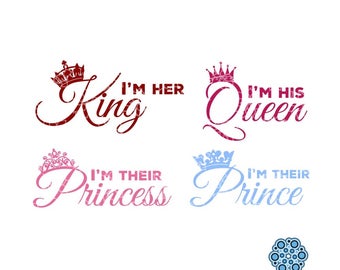 SVG & DXF design - Set of 4 - I'm her King, I'm his Queen, I'm their Prince and Princess - cut files (Cricut Silhouette)