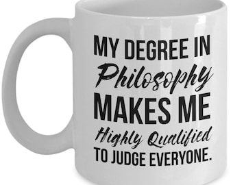 Philosophy Gift, Philosophy Mug, Philosophy Graduation, Philosophy Degree, Funny Philosophy, Philosophy Student, Philosophy Professor