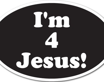I'm 4 Jesus!" car magnet or fridge magnet