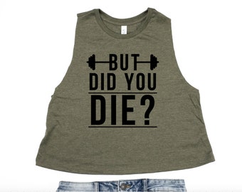 but did you die gym shirt