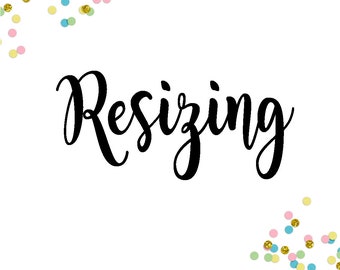 Resizing