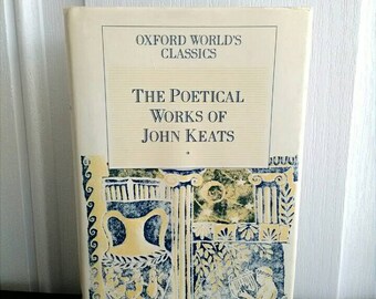 John Keats, The Poetical Works, 1987 Oxford World Classics Keats Poetry Collection