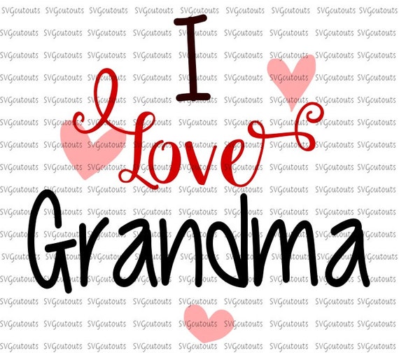 Download I Love Grandma Design SVG Eps Dxf Formats Cutting Machine