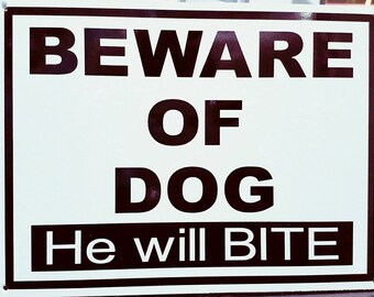 Beware Of Dog Sign He Will Bite