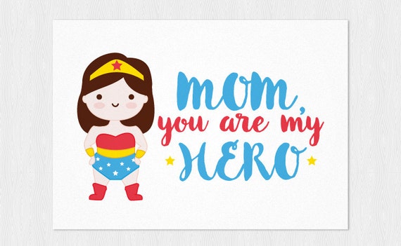 Mother S Day Printable Card Mom You Are My Hero Funny