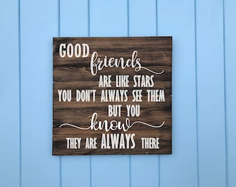 Good Friends Are Like Stars Wood Sign - Best Friend Gift - Gift for Her - Gift For Mom - Housewarming Gift - Wood Sign