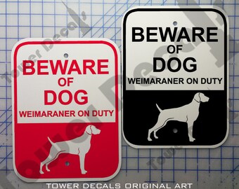 Beware of Dog – Weimaraner 9 x 12 Predrilled Aluminum Sign