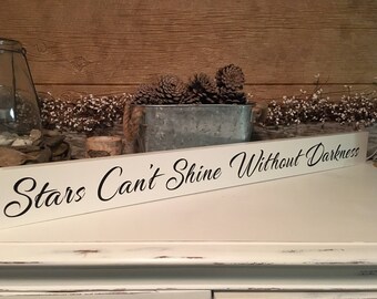 Stars Can't Shine Without Darkness