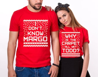 Why is the Carpet All Wet Todd, I Don't Know Margo, Matching Christmas Shirts, Couple Christmas Shirts, Christmas Couples Shirts