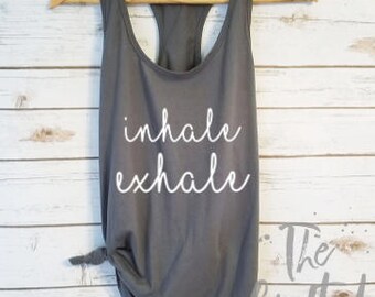 Inhale Exhale Tank/Workout Tank/Fitness Tank Tops/Gym Shirt/Crossfit Tank Tops/ Yoga Tank /Workout Shirt /Funny Workout Tank