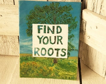 Small vintage painting tree "Find Your Roots" message altered upcycled/ free shipping US