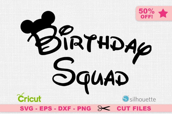 Free Free 148 Disney Birthday Squad Svg Free SVG PNG EPS DXF File