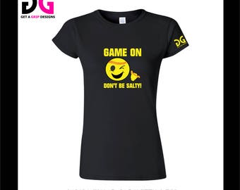 Game On, Don't Be Salty Softball T-Shirt - Ladies Junior Fit