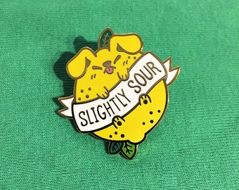 Slightly Sour Hard Enamel Pin | Dog Lapel Pin | Cute Lemon Puppy Pin