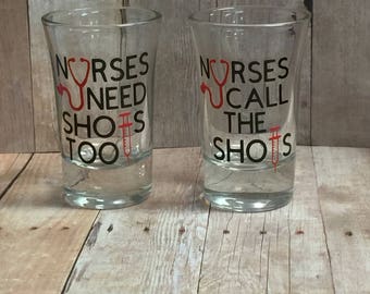 Nurses shot glass, Nurses need shots too, Nurses call the shots, Personalized nurses shot glass, Gifts for nurses, Nurse gift
