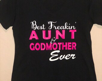 Free Free 291 Best Freakin Aunt And Godmother Ever Svg SVG PNG EPS DXF File