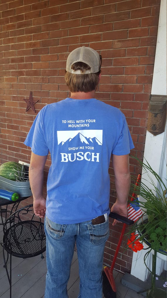 show me your busch shirt