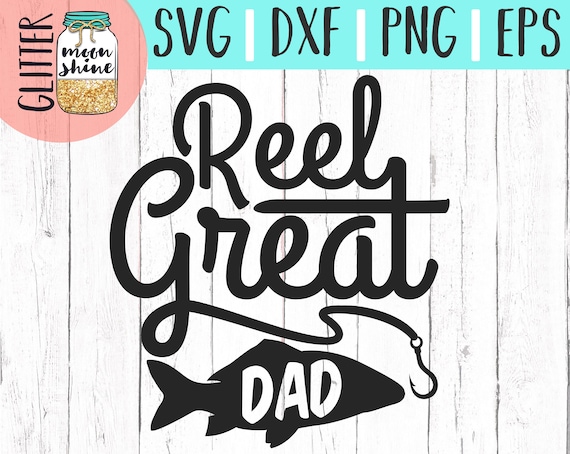 Download Reel Great Dad svg eps dxf png Files for Cutting Machines